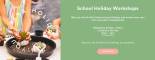 school holidays workshops